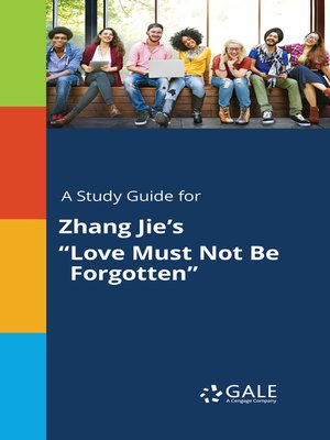cover image of A Study Guide for Zhang Jie's "Love Must Not Be Forgotten"